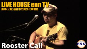 Rooster Call@LIVE HOUSE enn 2nd