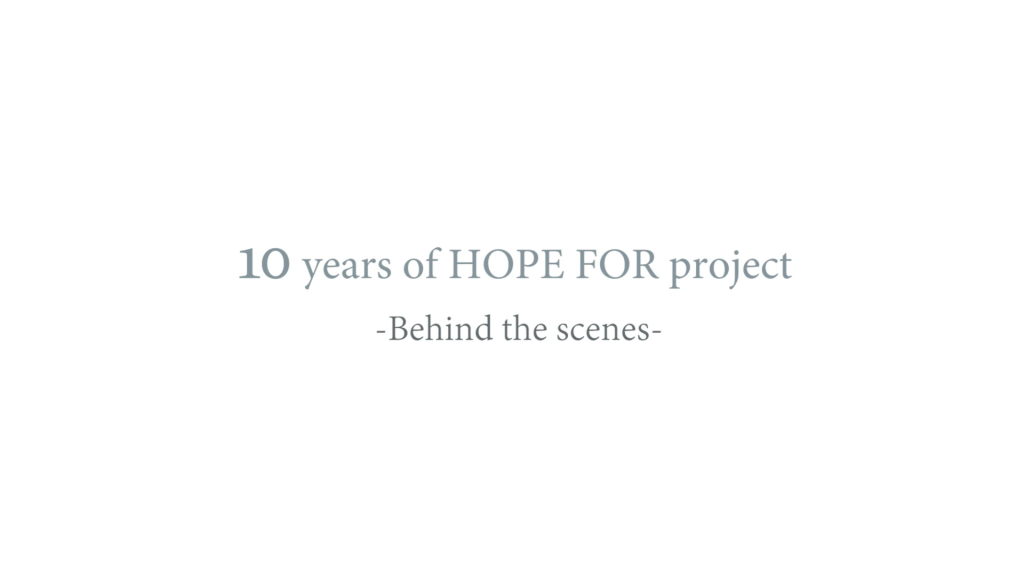 10years of HOPE FOR project-Behind the scenes-