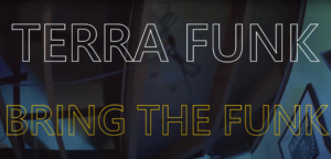 TERRA FUNK　新PV”Bring the Funk”